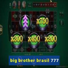 big brother brasil 777